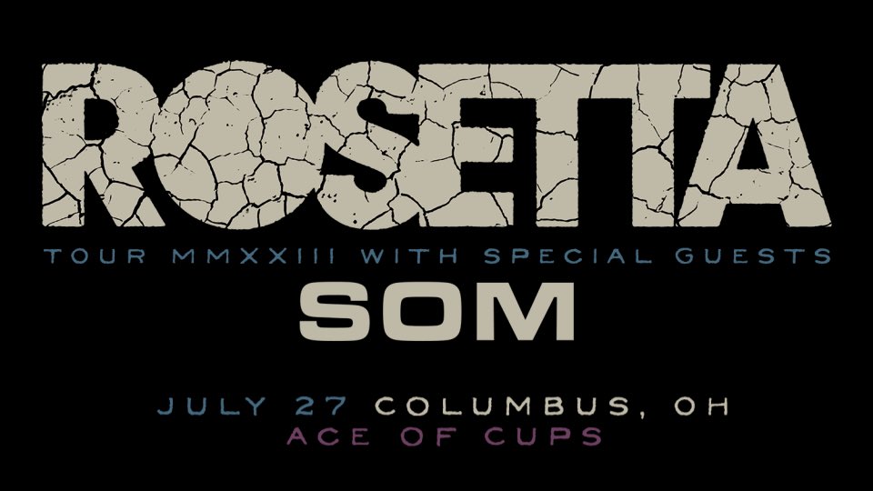 #JUSTANNOUNCED 💥 Rosetta w/ SOM, & Minnows at Ace of Cups, Columbus OH • Thursday July 27th! 
Tickets on sale now at distinctpopulace.com 

@somtheband #Rosetta