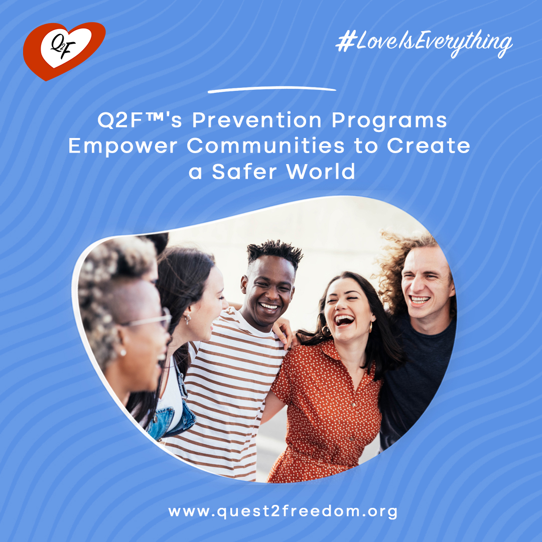 At Q2F, we believe in the power of prevention and that education and awareness are vital to stopping human trafficking before it even happens.

#Quest2Freedom #EndHumanTrafficking #PreventionIsPower #PartnershipsForChange #LoveIsEverything