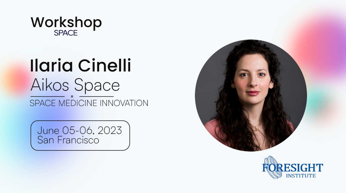 Illaria Cinelli is a wonderful force! Hear her speak about her two passions, space and healthcare, at our upcoming Workshop in San Francisco June 5 & 6. Apply to join today: foresight.org/foresight-spac… @tgcine