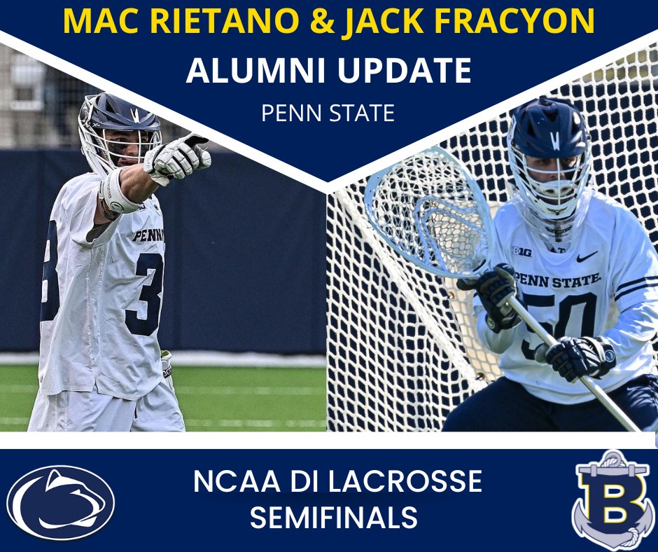 Mac Reitano '21 and Jack Fracyon '21 are both playing in the NCAA Semi-Finals for men's D1 lacrosse for Penn State, in Philadelphia on Saturday.