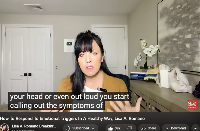 How To Respond To Emotional Triggers In A Healthy Way; Lisa A. Romano
https://www.youtube.com/watch?v=MgYV2mxwtd0