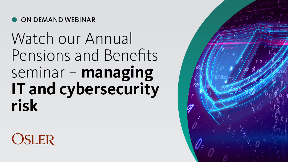 Osler_Law's tweet image. Find out about the importance of pension plan administrators managing IT and cybersecurity risk by watching our Annual Pensions and Benefits seminar. ow.ly/t1Nh50OuUiI #pensionplans #planadministration #fiduciary #riskmanagement