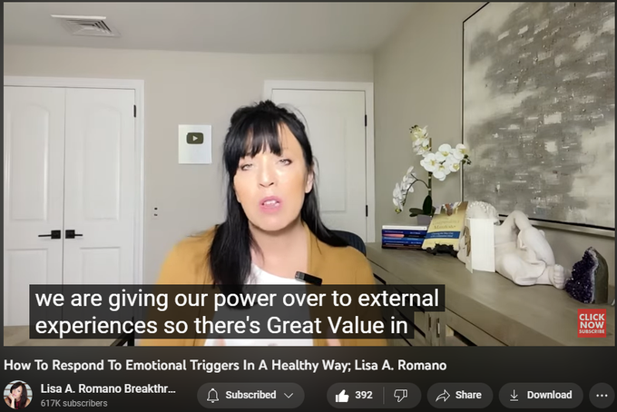 How To Respond To Emotional Triggers In A Healthy Way; Lisa A. Romano
https://www.youtube.com/watch?v=MgYV2mxwtd0