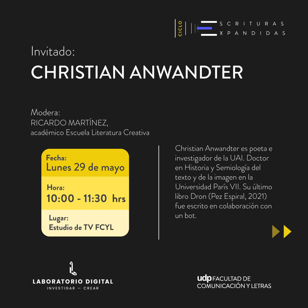 DigitalLabUDP's tweet image. AGENDA |🗓 29/05
Ciclo “Escrituras Expandidas” con Christian Anwandter, poeta e investigador de la @UAI_CL Doctor en Historia y Semiología del texto y de la imagen en la Universidad París VII. 

📚🤖Su último libro Dron (Pez Espiral, 2021) fue escrito en colaboración con un bot.