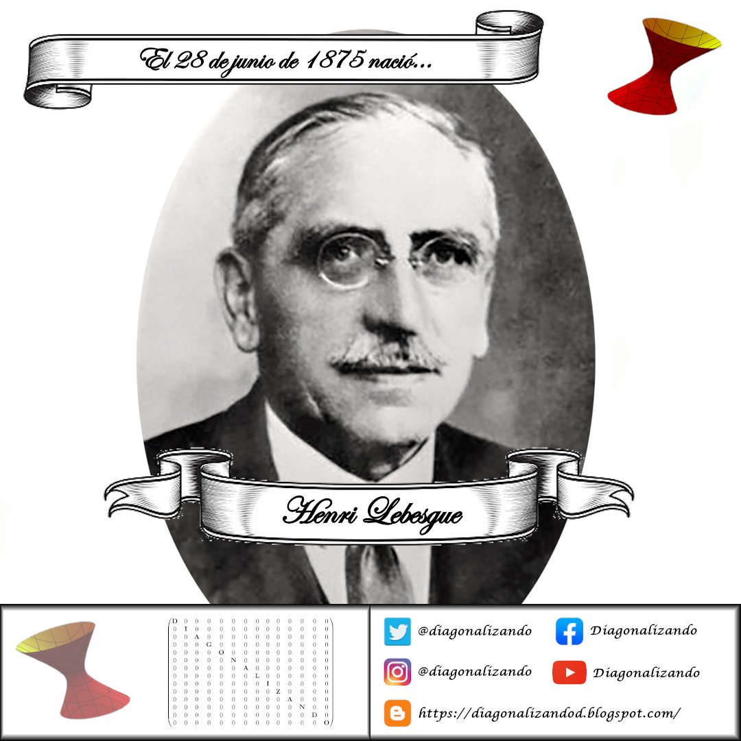 El 28 de junio de 1875 nació Henri Lebesgue, que fue un matemático que hizo grandes aportaciones a la Teoría de la Medida y de la Integral a partir de los trabajos de Borel y Jordan. También definió la integral de Lebesgue, que generaliza la noción de la integral de Riemann.