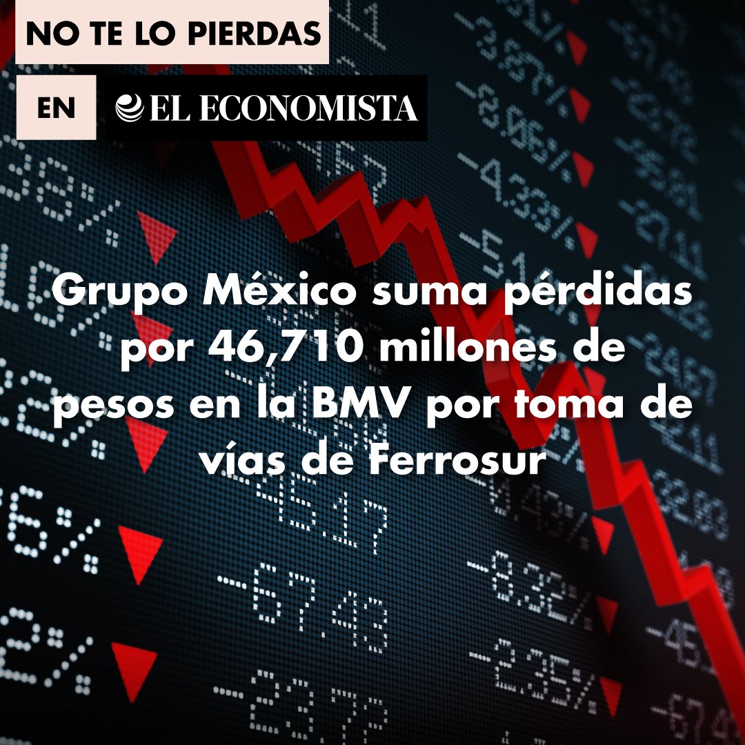eleconomista's tweet image. #QueNoSeTePase | #GrupoMéxico suma pérdidas por 46,710 millones de pesos en la BMV por toma de vías de #Ferrosur. 💰 bit.ly/42hruVb