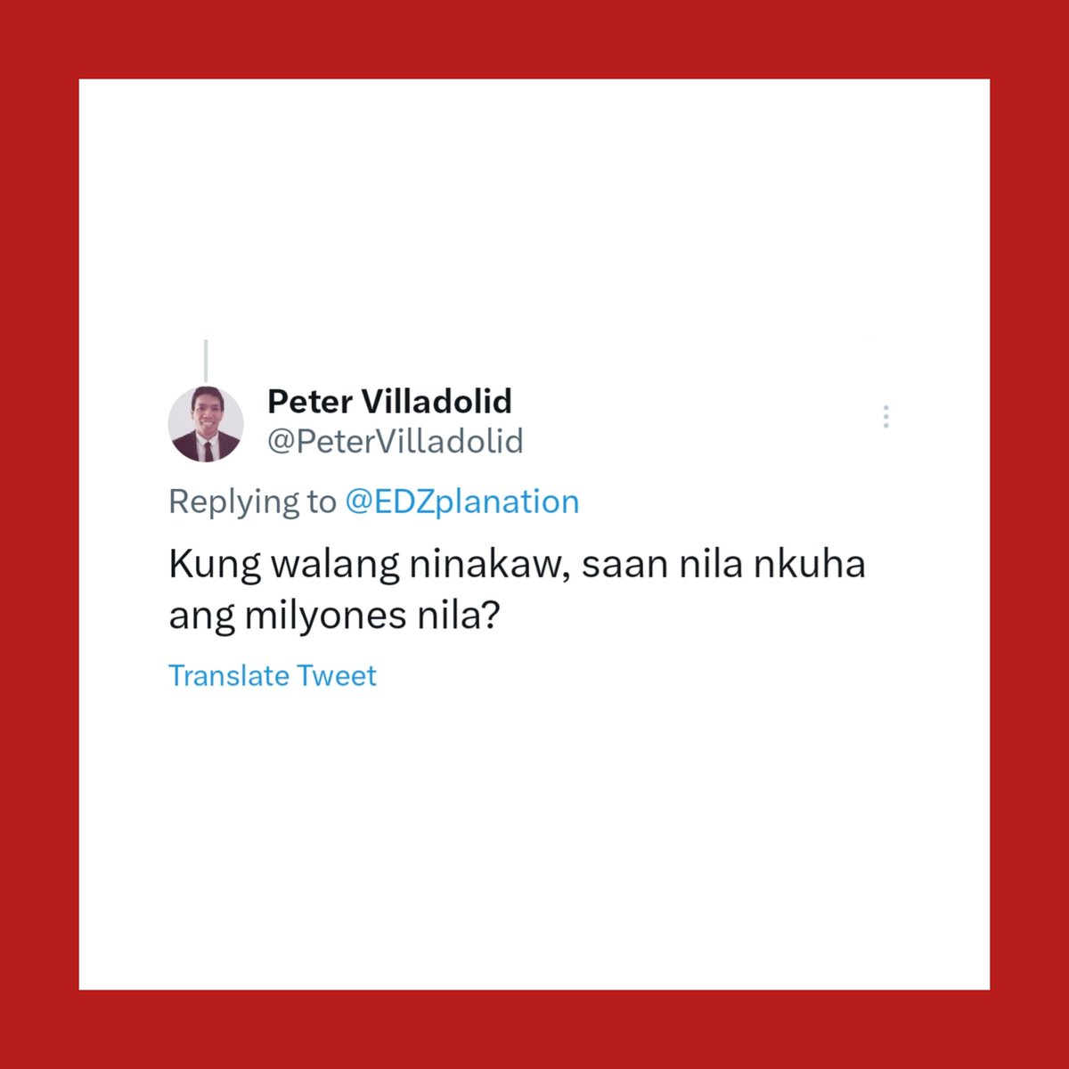 ■ Kuya, kung ikaw ang mag-allege na nakaw, ikaw ang magpapatunay at magbibigay ng proof. Bakit mo tinatanong sa akin kung saan galing? PCGG nga hindi nila mapatunayan, bakit ako? Ako ay nagtatanong din gaya mo at naghahanap ng actual criminal court conviction ng pagnanakaw sa