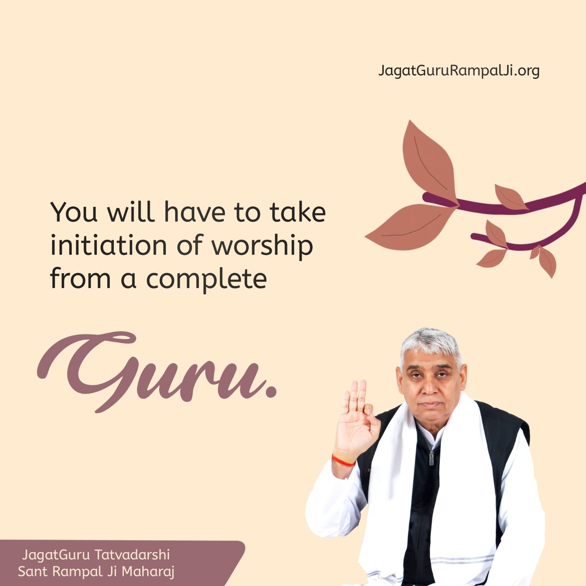 #GodMorningWednesday
You will  have to take initiation of worship from a complete GURU.

#SaintRampalJiQuotes