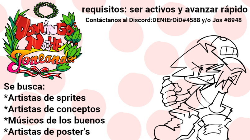 Causaaass necesitamos urgentemente:
-Artistas de Sprites
-Artistas de conceptos
-Musicos insanos
-Artistas de poster's
Solo pedimos que sean activos y avancen lo mejor que puedan
Contáctenos al Discord si están interesados: 
DENtErOiD#4588 - Josッ#8948
<a href="/FNFnewsespanis/">⭐️FNIS ****** ☕️</a> @FNFNewsEsp