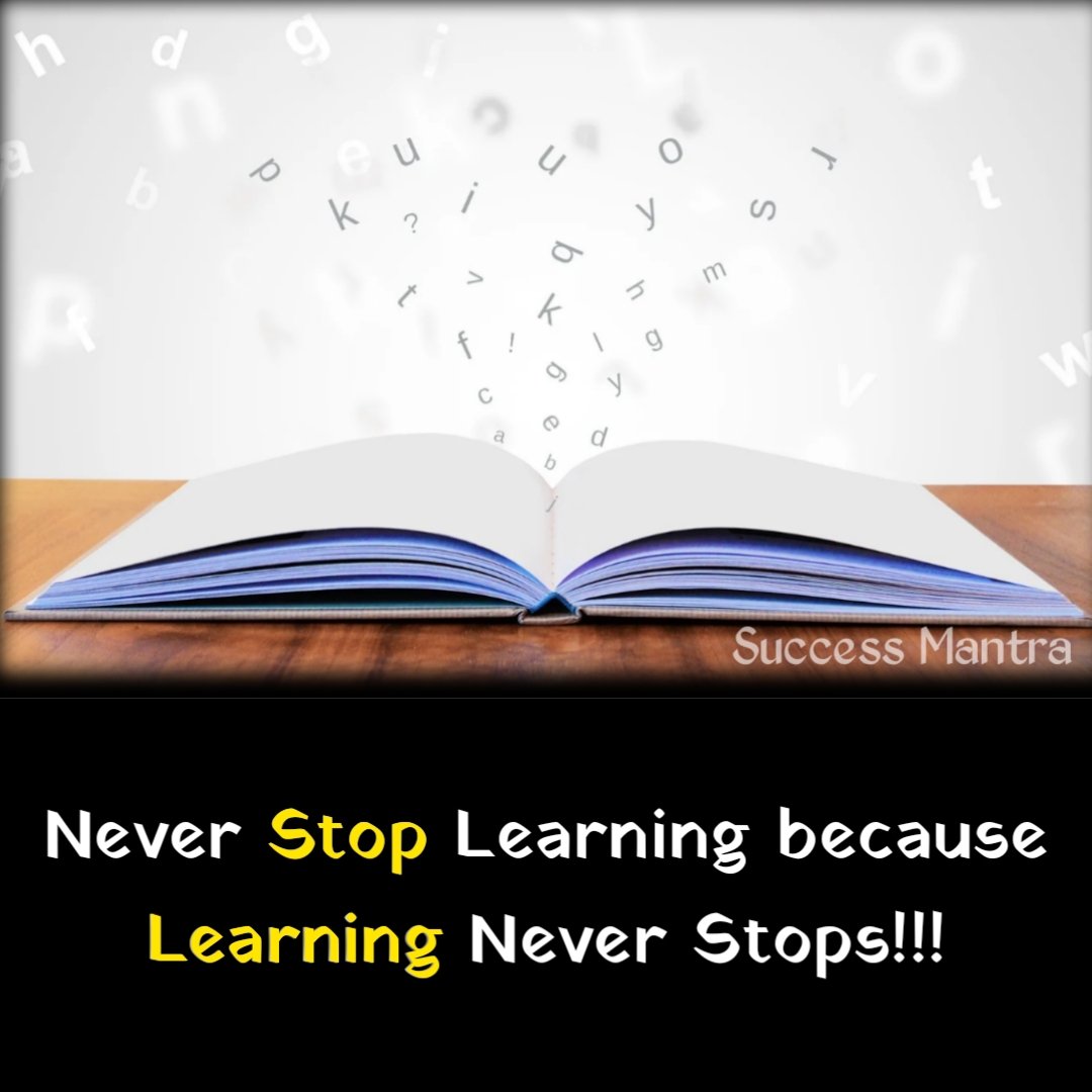 Never Stop Learning because Learning Never Stops!!!

#successmantra #successmotivation 
#successquotes
#quotesaboutlife 
#motivationalquotes 
#lifequotes 
#success_mantra
#motivation
#motivationalline
#motivationalstatus