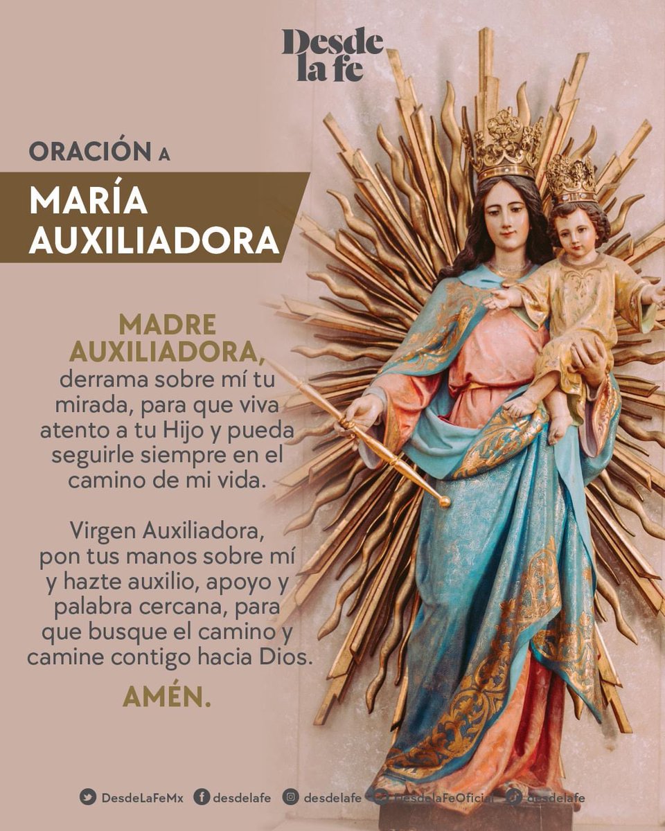 DesdeLaFeMx's tweet photo. Este 24 de mayo celebramos a #MariaAuxiliadora, 🌷 una advocación sumamente importante y querida por los fieles católicos. San Juan Bosco decía: "Propagad la devoción a María Auxiliadora y veréis lo que son milagros" y recomendaba repetir muchas veces esta pequeña #oracion: "María Auxiliadora, rogad por nosotros". Él mismo decía que los que repiten esta jaculatoria consiguen grandes favores del cielo. ☺️🙏