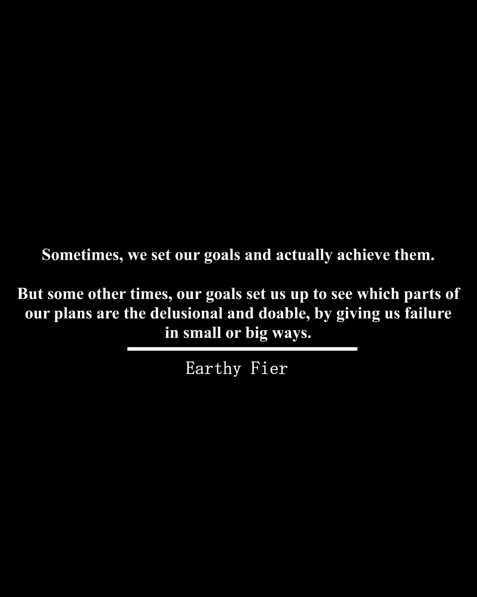 instagram.com/earthyfier/
^for more

Goal-setting tends to be about achieving what you set.

But sometimes, it may just be a process of learning about one's own weaknesses and delusions, to identify what one is capable and incapable of

#writingcommunity #tweet100 #writerscommunity