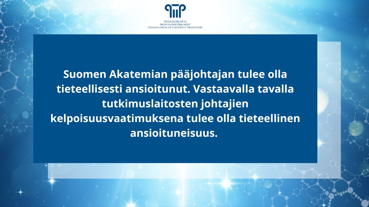 Suomen Akatemian pääjohtajan tulee olla tieteellisesti ansioitunut. Vastaavalla tavalla tutkimuslaitosten johtajien kelpoisuusvaatimuksena tulee Professoriliiton mielestä olla tieteellinen ansioituneisuus. #tiede #tutkimus #saatytalo