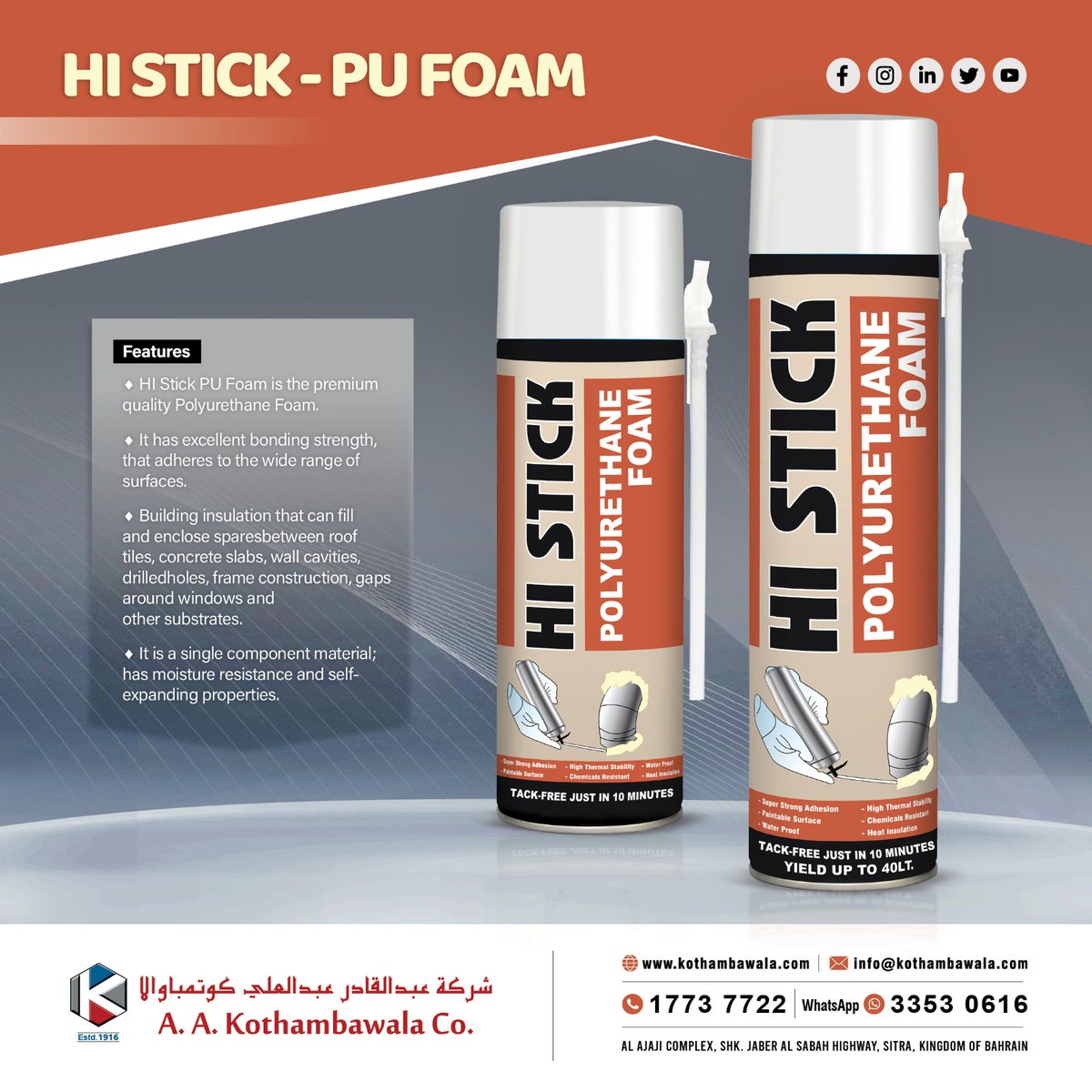 HI STICK - PU FOAM

Available with A.A. Kothambawala Co.

#histick #pufoam #polyurethane #foam #quality #insulation #moistureresistant #aakothambawala #sitra #bahrain