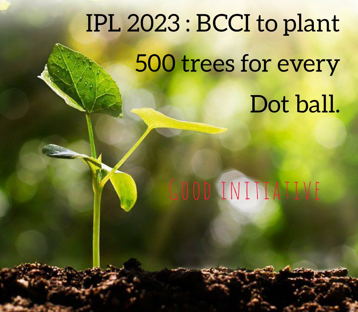 Good initiative by <a href="/BCCI/">BCCI</a> towards Nature. We are planting 500 trees for every DOT ball in <a href="/IPL/">IndianPremierLeague</a> 2023 playoffs. This'll not only increase public's awareness towards nature, but also will support the planet to increase greenery.
#IPLPlayOffs #MSDhoni𓃵 #IPL2O23