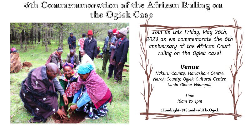 Friday 26th May 2023 marks 6years since the African Court ruling was delivered. Join us as we commemmorate the ruling and take stock. @OgiekPeoples 

'Protecters of all Flora and Fauna' 

#LandJusticeNow 
#IstandwiththeOgiek