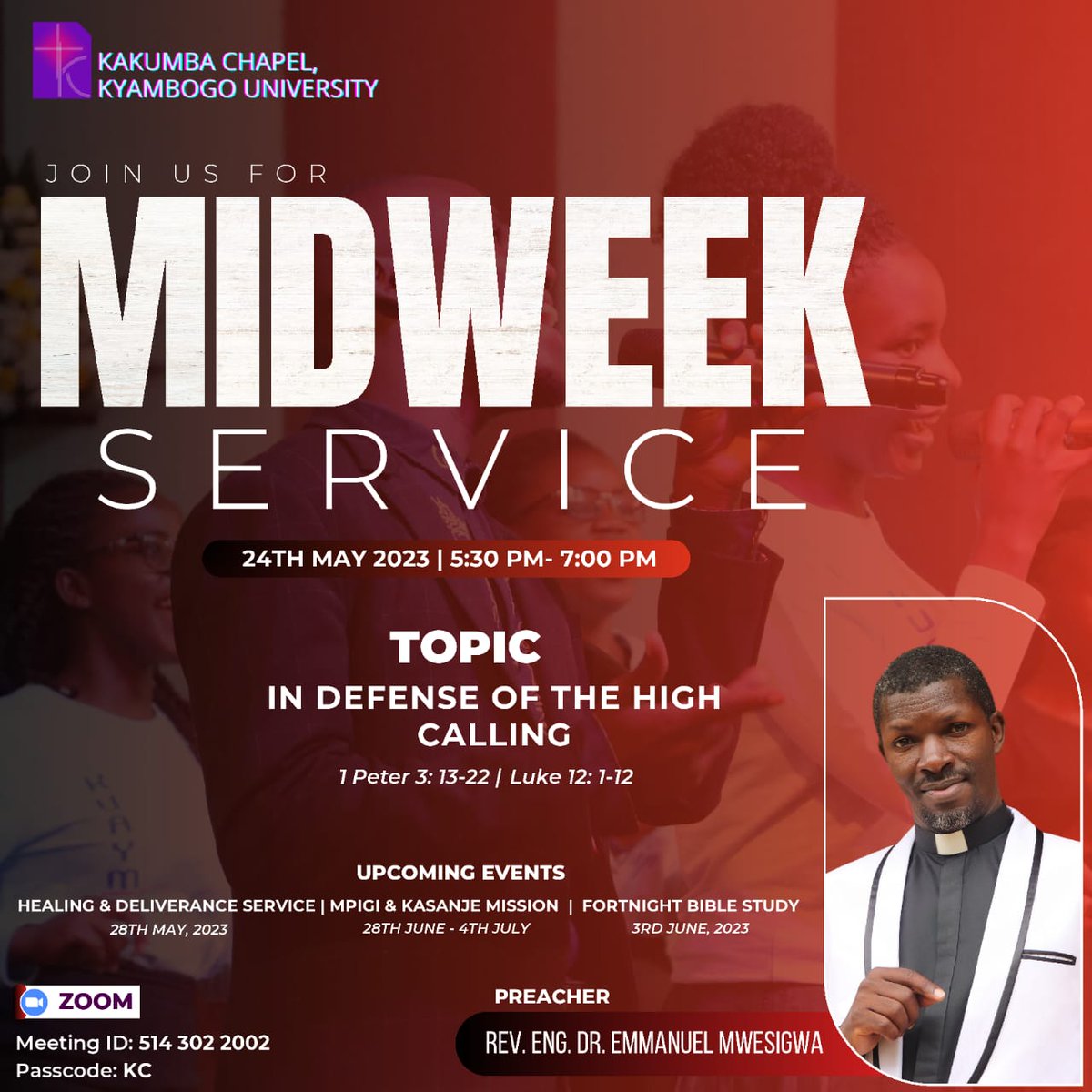 MIDWEEK SERVICE TODAY Join us at 5:30pm_ Physically at chapel and online via Zoom. Preacher: Rev Eng Dr Emmanuel Mwesigwa Topic: In Defense of the high Calling Zoom link us02web.zoom.us/j/5143022002?p… Meeting ID: 514 302 2002 Passcode: KC.