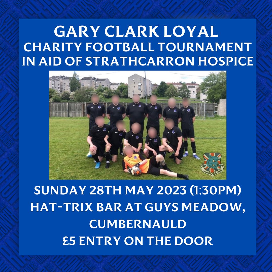 Union Bears are once again participating in the annual Gary Clark Loyal Football Tournament in aid of Strathcarron Hospice. The tournament will be held at Guys Meadow in Cumbernauld, starting at 1:30pm with £5 entry on the door