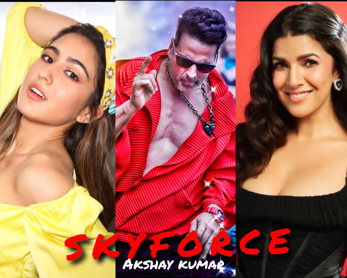 SKYFORCE 🔥

#SaraAliKhan #NimratKaur 
#AkshayKumar𓃵 
#SkyForce