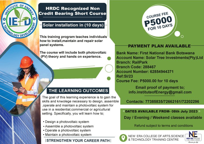 Enrol with us for Solar Installation training for both theory &amp; hands on experience 
Institute of Energy And Technology Development is BQA accredited and is our trainings are housed <a href="/NECBotswana/">neweracollege</a> 
For more info see in flier details

#solarinstallers