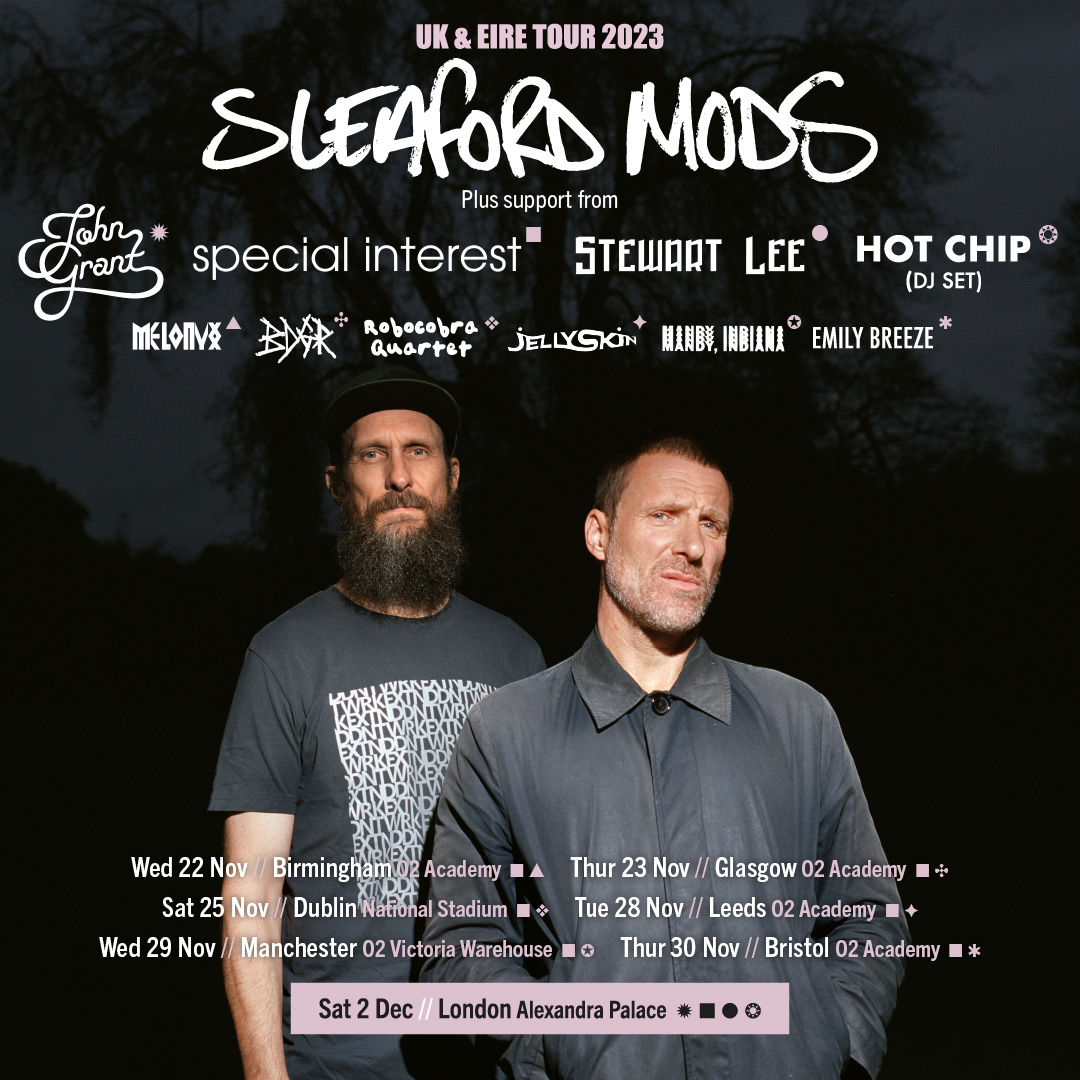 .@sleafordmods will be joined by #SpecialInterest (all shows), @melonyxmusic (Birmingham), @jellyskinband (Leeds), @mandyindiana (Manchester), @EmilyBreeze11 (Bristol), @johngrantmusic, #StewartLee & @Hot_Chip (London) on their UK tour 🙌 Get tix 👉 livenation.uk/WaW250N7X7P