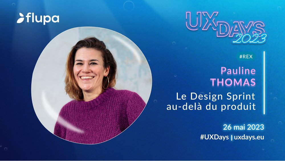 📢 Retrouvez-nous aux UX Days <a href="/Flupa/">Flupa</a> le 26 mai !  

Pauline Thomas <a href="/Le_Laptop/">Le Laptop</a> vous donne rendez-vous pour une conférence inédite intitulée : Des Design Sprints au delà du Produit #uxdays #designsprint  !  

👉 Réservez votre place ici : uxdays.eu/rex-ux/