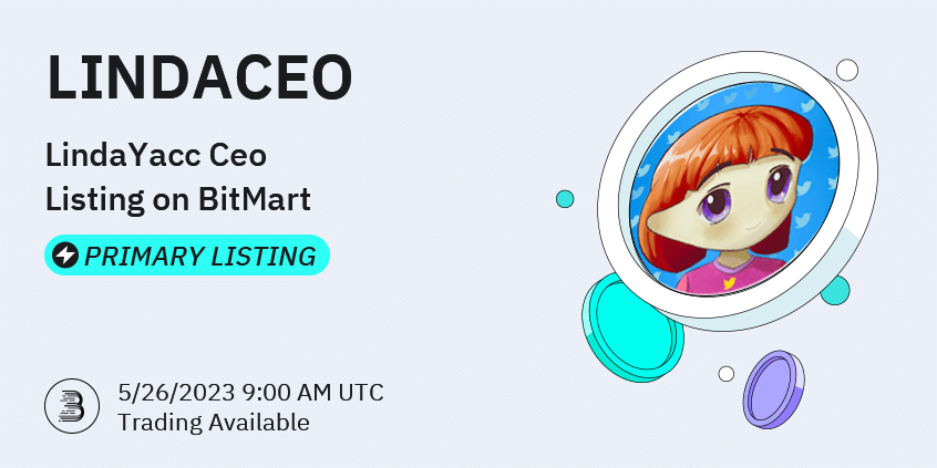 #BitMart is thrilled to announce the exclusive primary listing of LindaYacc Ceo (LINDACEO) <a href="/lindaccceo/">LindaYacc Ceo</a> 🎉

💰Trading pair: LINDACEO/USDT
💎Deposit: 5/24/2023 9:00 AM UTC
💎Trading: 5/26/2023 9:00 AM UTC

Learn more: support.bitmart.com/hc/en-us/artic…