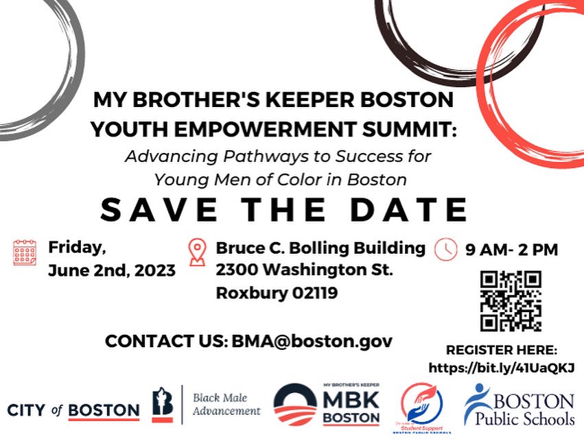 Join @officeofbma &amp; BPS division of student support for the My Brother’s Keeper Boston Youth Empowerment Summit on Monday June 2nd, 2023 at the Bruce C. Bolling building from 9- 2PM. Please register online due to limited seating.