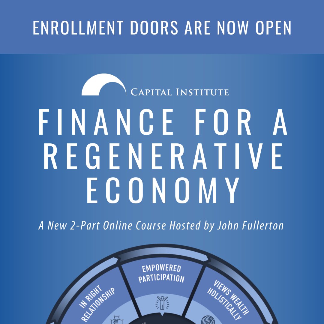 CapInstitute's tweet photo. Introducing a New 2-Part #OnlineCourse Presented by Capital Institute, Hosted by #JohnFullerton: #Finance for a Regenerative #Economy. ENROLL NOW → https://t.co/tOGgCK0nwB. We begin June 19, 2023 https://t.co/WYpRFeMVnE