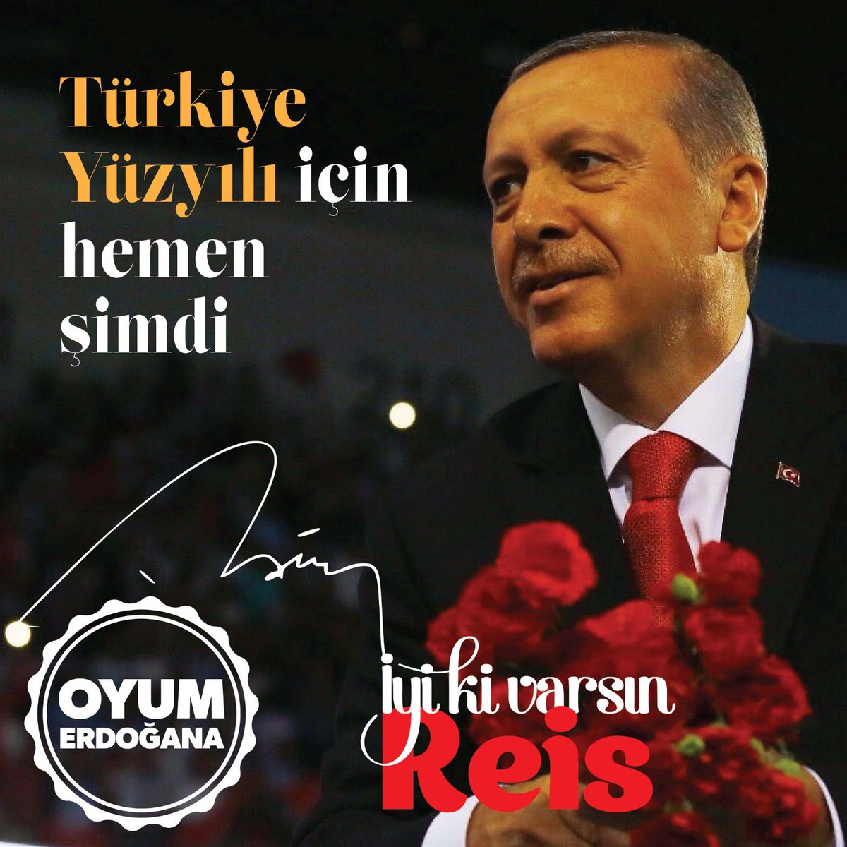 Güçlü adam ile güçlü Türkiye yolunda 
OYUM ERDOĞANA