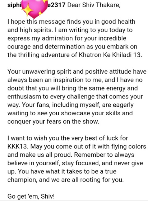 I wrote this message for shiv @ShivThakare9 I hope you read it....we believe in you 
#ShivThakare 
#CharismaticShivThakare
#ShivThakareInKKK13