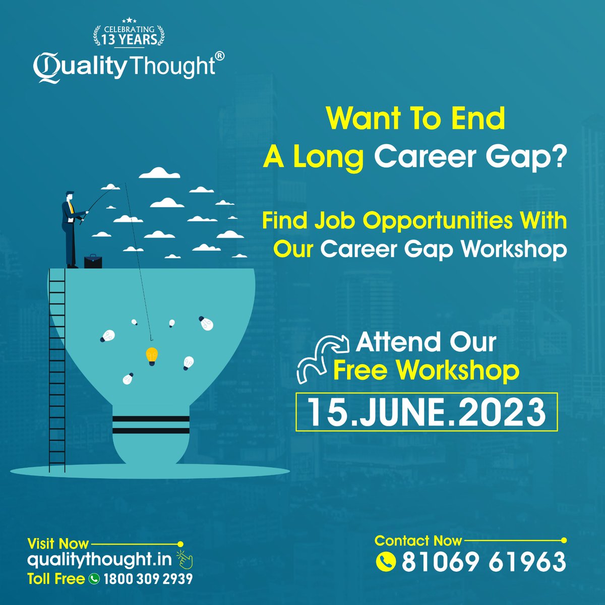 Want To End A Long Career Gap?
Attend Our Free Workshop on 15th June 2023

📲Contact - 8106961963

#qtt #qualitythought #trendingcourses #ittechnology #software #jobs #career #itindustry #softwaretechnologies #qualitythoughttechnologies #hiring #education #java #python #dotnet