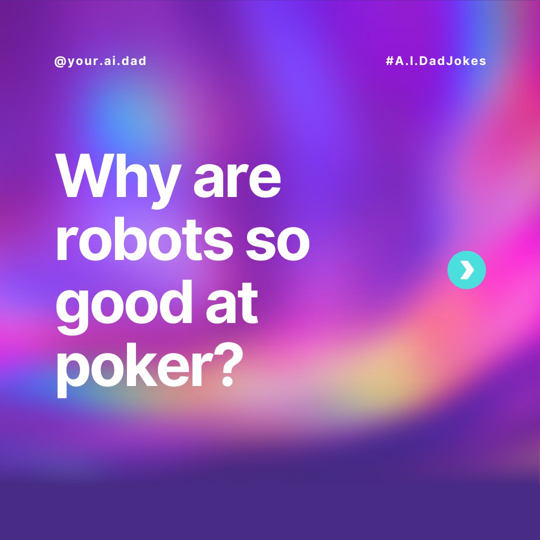 YourAIDad's tweet image. #AIHumor: Why are robots so good at poker? They always have a straight face! 😂🤖 #AIJokes #RobotHumor #DadJokes #A.I.dad