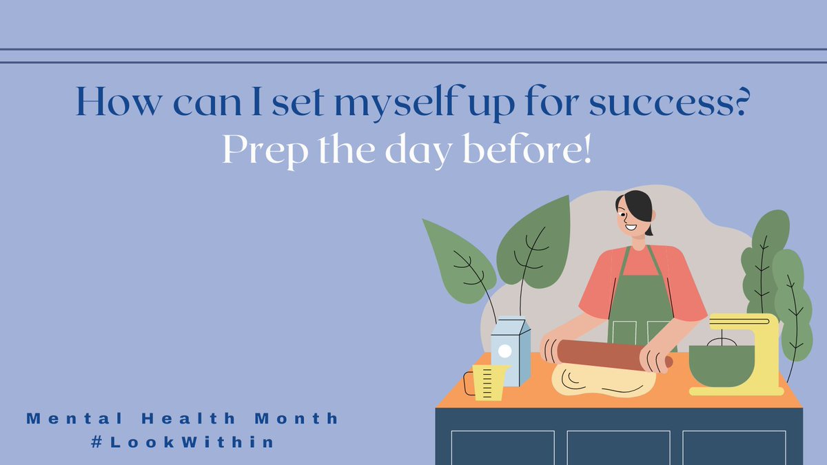EDCoalition's tweet image. How can you set yourself up for success? Prep! This allows you to use your mental energy and focus on other things. 

#MentalHealthMonth #LookWithin @MentalHealthAm @EDCoalition