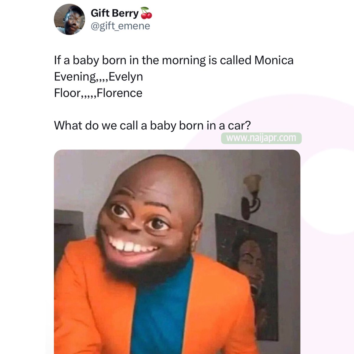Naija_PR's tweet photo. What do we call a baby born in a car? https://t.co/FOyLmP2gJa