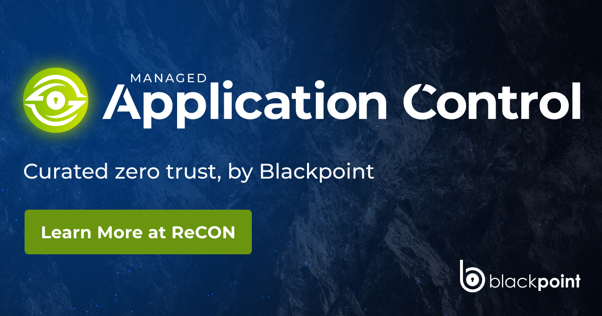 BlackpointUS's tweet photo. Announcing a brand-new addition to the Blackpoint ecosystem that offers just the right balance of productivity and security,  Managed Application Control! 

Learn more at ReCON23 tomorrow  https://t.co/L88UaiiTEI https://t.co/Z9xVxafk1N