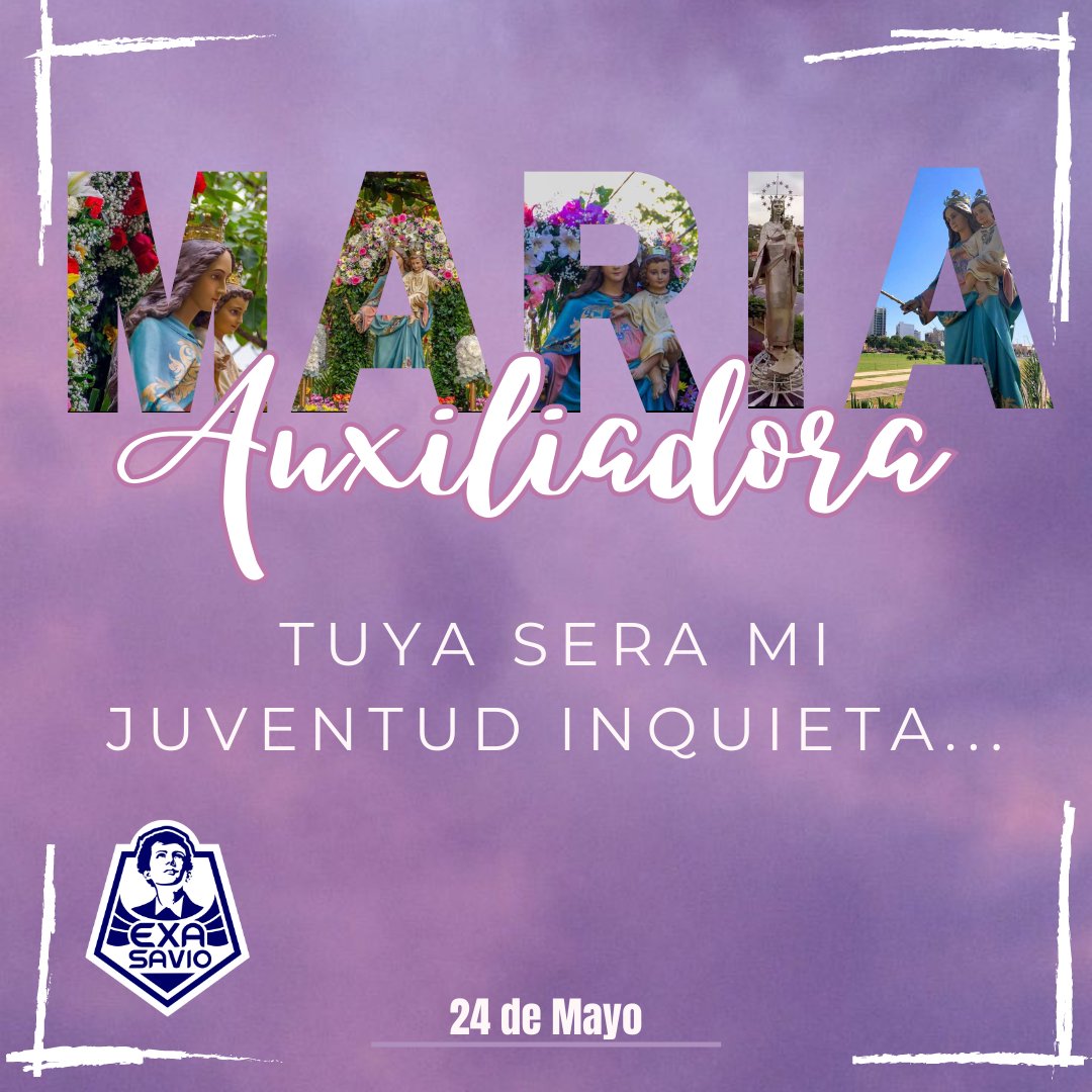 San Juan Bosco decía: 

"𝑃𝑟𝑜𝑝𝑎𝑔𝑎𝑑 𝑙𝑎 𝑑𝑒𝑣𝑜𝑐𝑖ó𝑛 𝑎 𝑀𝑎𝑟í𝑎 𝐴𝑢𝑥𝑖𝑙𝑖𝑎𝑑𝑜𝑟𝑎 𝑦 𝑣𝑒𝑟é𝑖𝑠 𝑙𝑜 𝑞𝑢𝑒 𝑠𝑜𝑛 𝑚𝑖𝑙𝑎𝑔𝑟𝑜𝑠" 

24 de Mayo- Festividad de María Auxiliadora 

#ExaSavio #MariaAuxiliadora