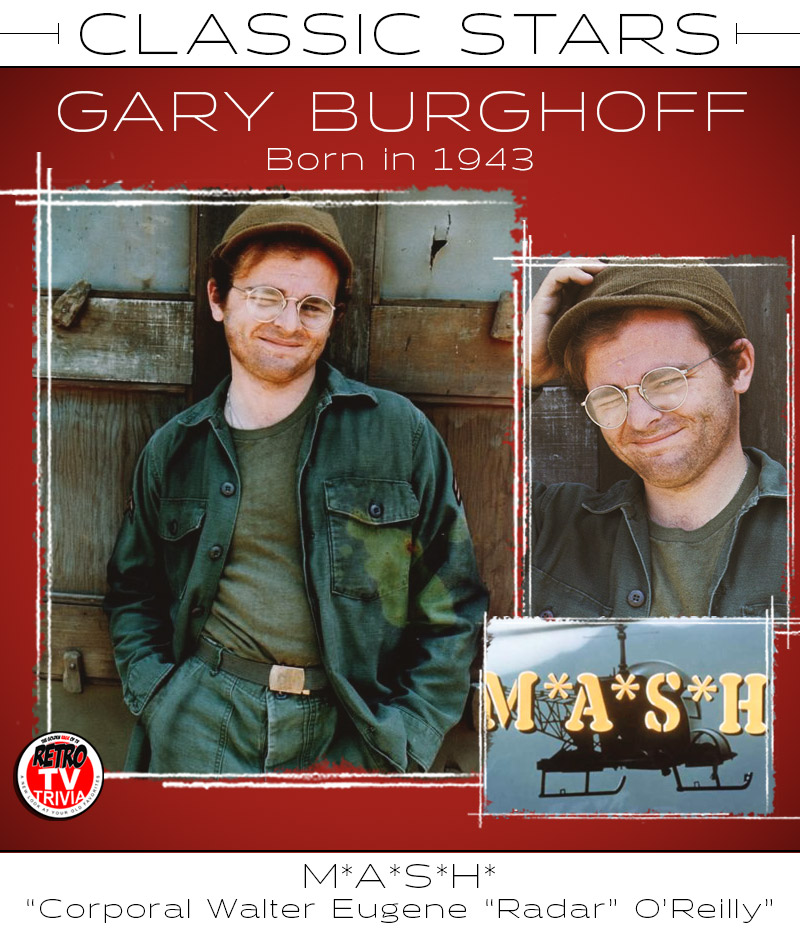 GoldenRageofTV1's tweet photo. Wishing the great #GaryBurghoff a very #happybirthday! #BOTD #MASH #MASH4077 #radaroreilly #waltereugeneoreilly #actor #classictv https://t.co/OD1ujDcHOU
