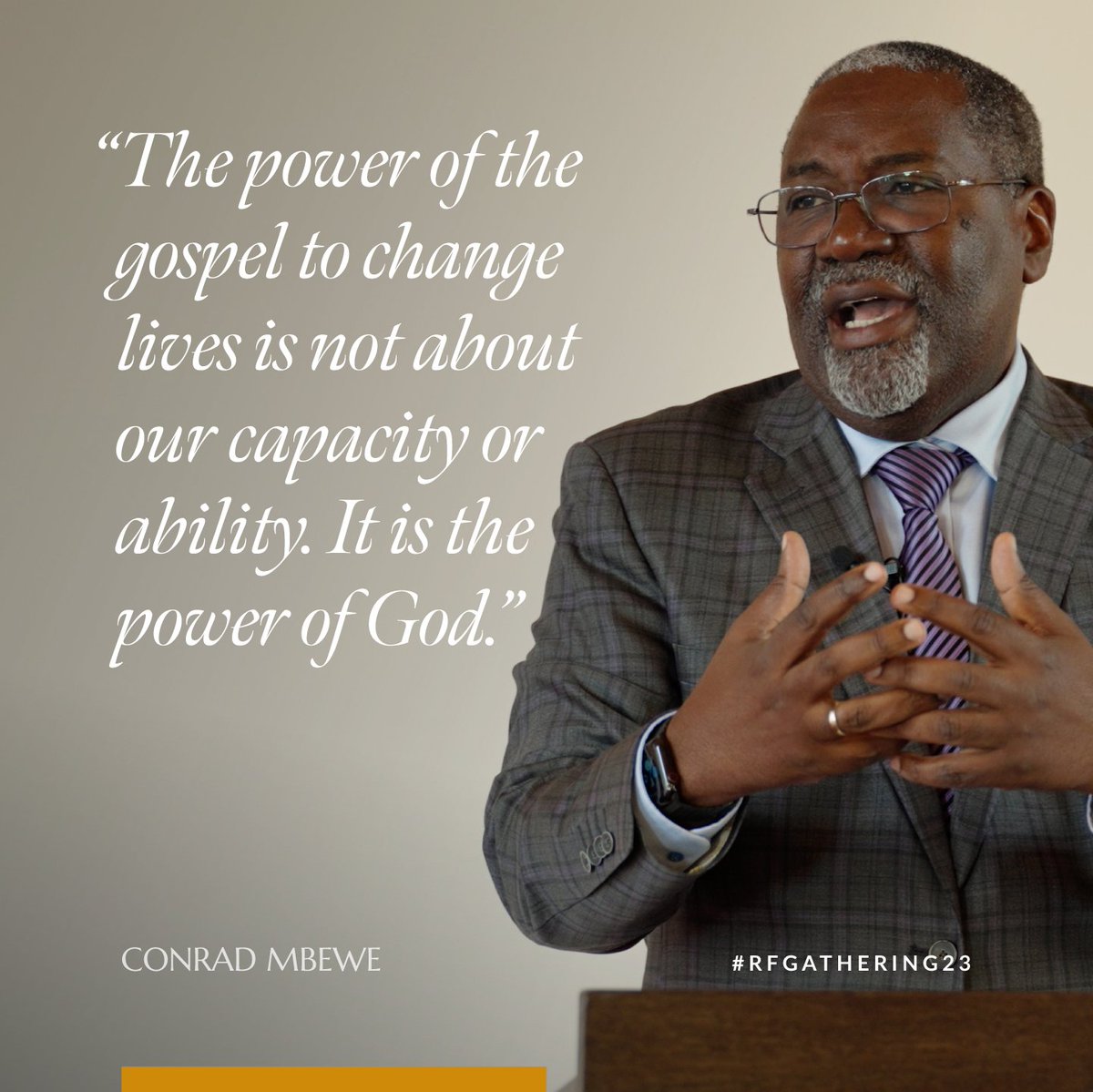"The power of the gospel to change lives is not about our capacity or ability. It is the power of God."

<a href="/conradmbewe/">ConradMbewe</a>

#RFGathering23
