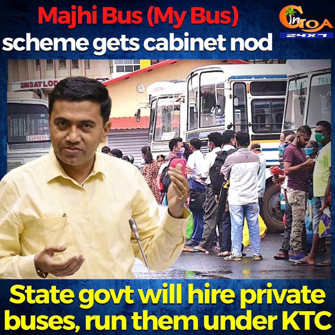 InGoa24x7's tweet photo. Majhi Bus (My Bus) scheme gets cabinet nod. State govt will hire private buses, run them under KTC
WATCH : https://t.co/v2idaf5x1w

#Goa #GoaNews #MyBus #scheme #cabinet #nod #CMSwant  @DrPramodPSawant https://t.co/yyiLycHQKv