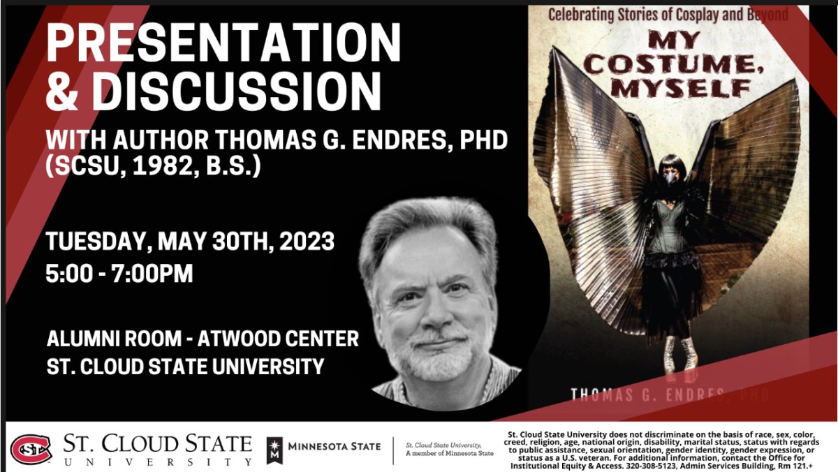 .@stcloudstate alumnus Thomas G. Endres ’82 will present his book “My Costume, Myself: Celebrating Stories of Cosplay and Beyond” from 5-7 p.m. May 30 in the Atwood Alumni Room at #SCSU. The presentation is available via Zoom and open to the public. scsu.mn/3Wc4PIa