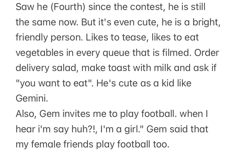 OP played in MSP share about Fourth & Gem. 
Fourth likes to tease, likes to eat vegetables in every queue that is filmed. Order delivery salad, make toast with milk. 
Gem invites me to play football. I'm say huh?!, I'm a girl.' Gem said that my female friends play football too.