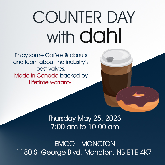 Meet our rep at coffee on May 25th from 7:00 to 10:00 Am at Emco-Moncton and learn about dahl valves.

#dahlvalve #emco #nimatec #plumbing #MadeinCanada #lifetimewareranty #counterday