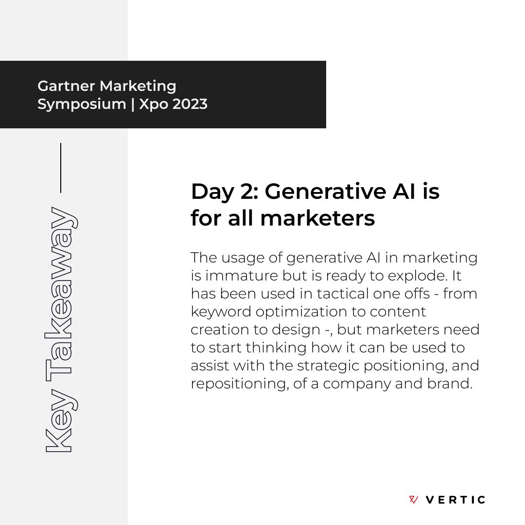 Day 2 at Gartner Marketing Symposium/Xpo 2023

Our key takeaway: Generative AI is for all marketers. While its usage is still in its early stages, it holds immense potential to transform strategic positioning and brand repositioning. Excited for day 3! #GartnerMKTG