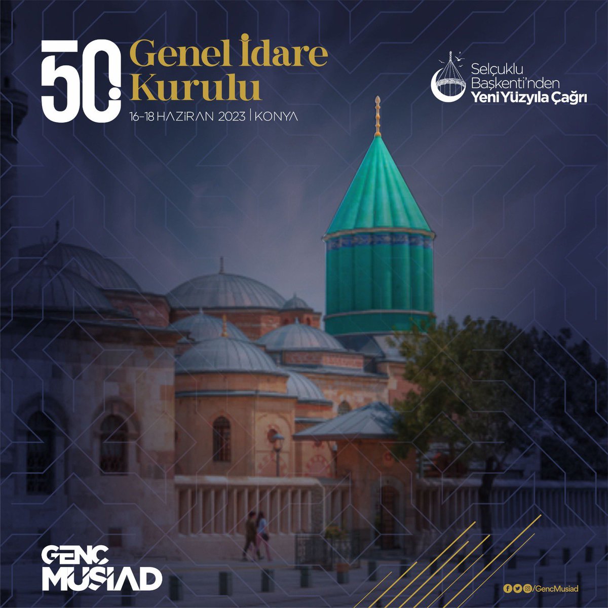 📣 “Genç MÜSİAD 50. Genel İdare Kurulu Toplantısı.” 

16-18 Haziran tarihleri arasında Genç MÜSİAD Tüm Şubeleriyle Konya’da buluşuyor! 

#GençMÜSİAD