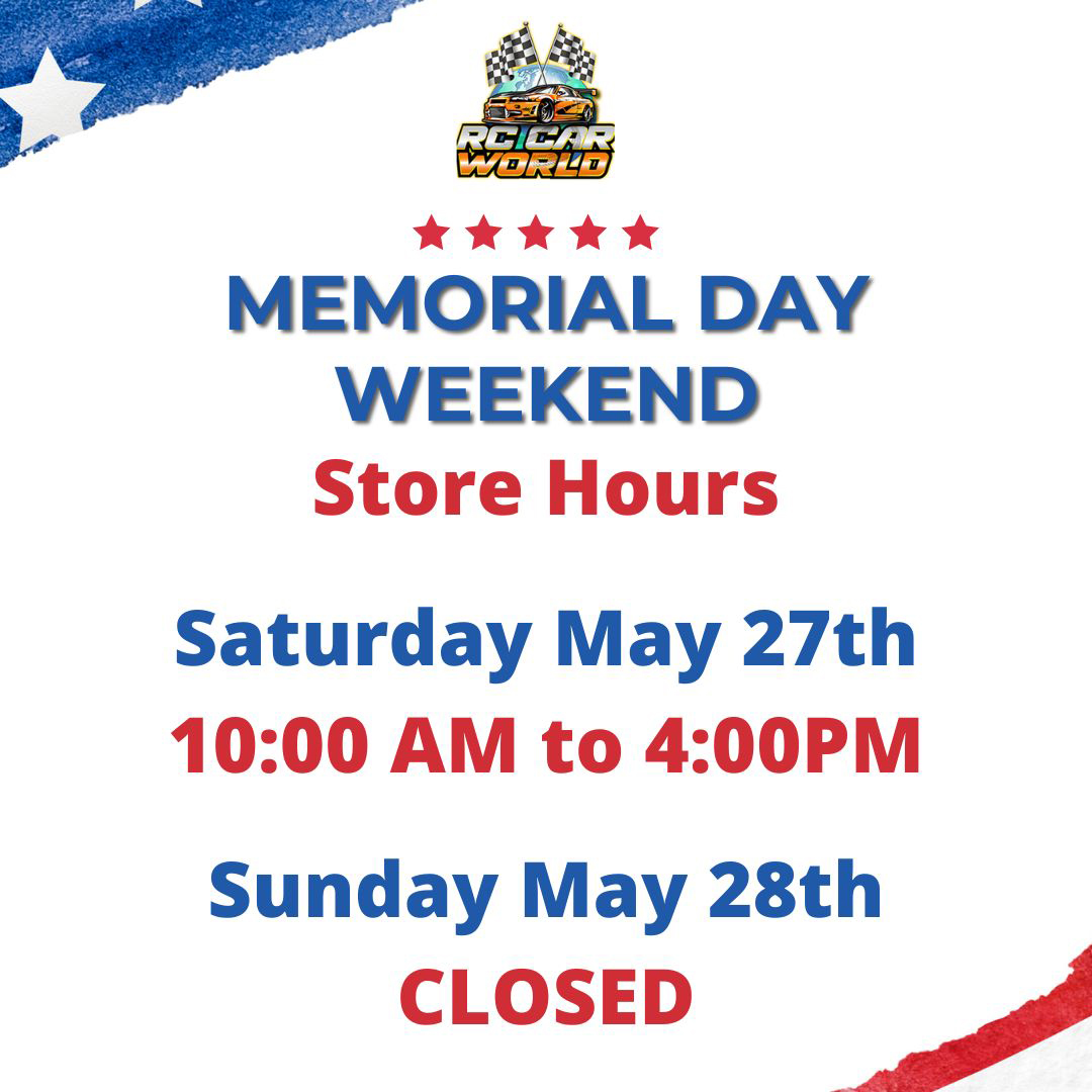 MEMORIAL DAY WEEKEND
Store Hours
Saturday May 27th
10:00 AM to 4:00 PM
Sunday May 28th
CLOSED
#MemorialDay #StoreHours #RcCarWorld