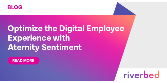 #AternitySentiment #DEX #DigitalEmployeeExperience @riverbed rvbd.ly/424zg4v