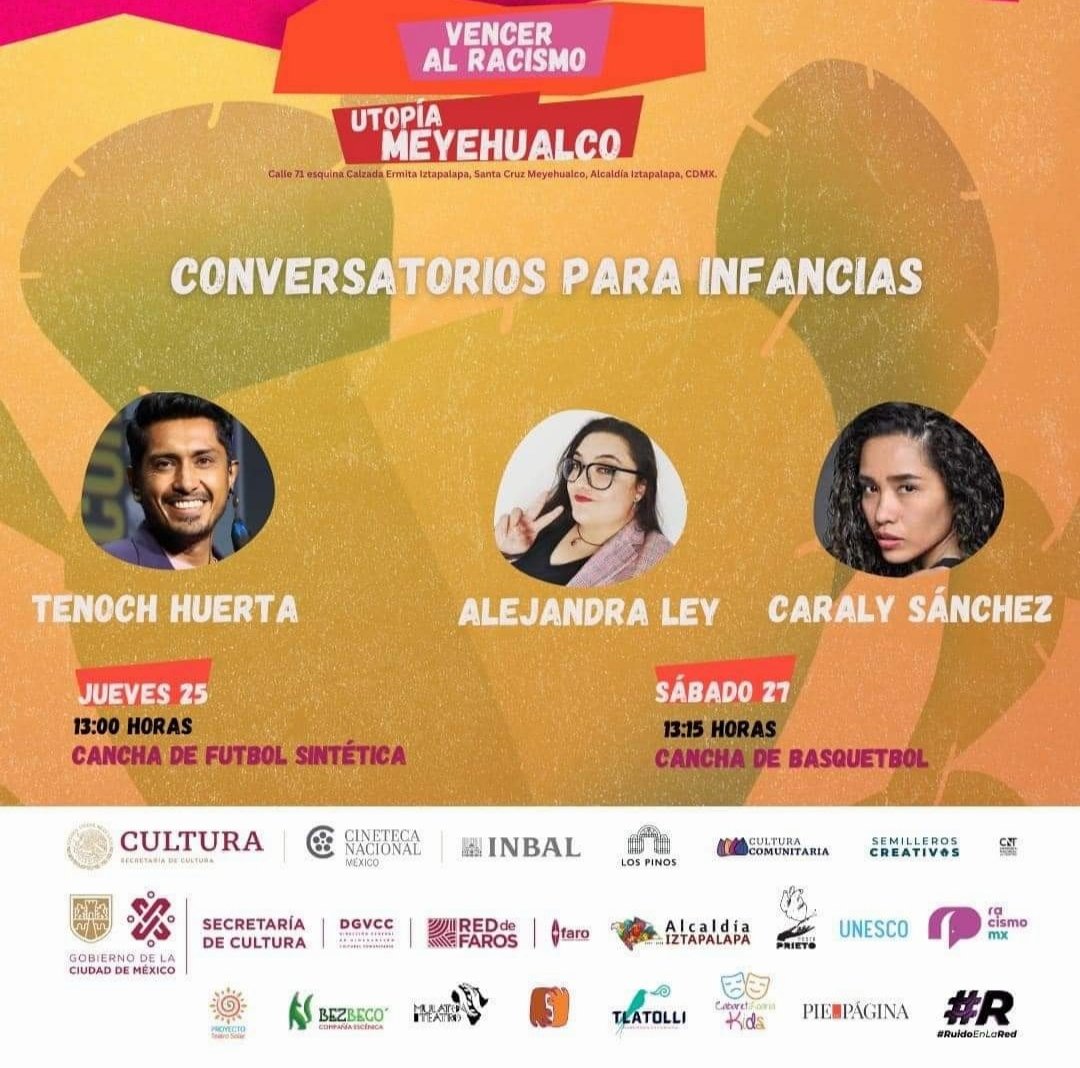 No te pierdas estos interesantes conversatorios para las infancias con nuestros invitados de lujo para el #Festivalprieto en #santacruzmeyehualco ¡Hay que vencer al racismo! @TenochHuerta @AlejandraLeyTV y Caraly Sánchez. #Iztapalapa #CDMX