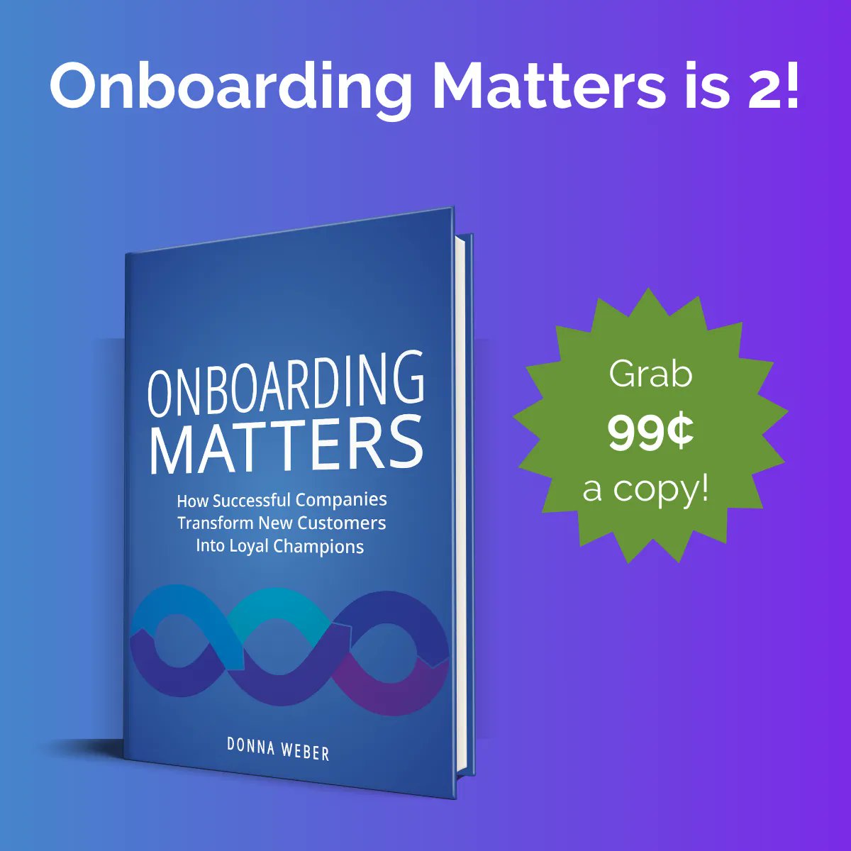 donnaweb's tweet photo. Help me celebrate the second anniversary of Onboarding Matters. eBooks are just 99 cents (and equivalent for your currency) through the end of May. 

It's a great time to grab your copy and share with your team! 

https://t.co/sIhVdCtCZ8 

#customersuccess #orchestratedonboarding https://t.co/dMdk2BcPsI