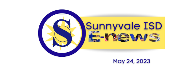Sunnyvale ISD E-News, May 24, 2023: smore.com/zmtsk